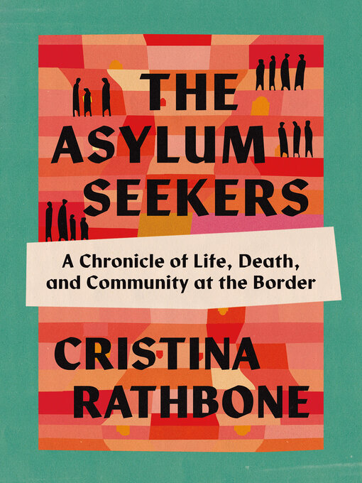 Title details for The Asylum Seekers by Cristina Rathbone - Available